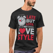 T-shirt Late But Loyal Tee (Devant)