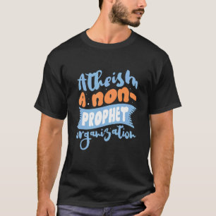 T-shirt L'athéisme Une Organisation Non Prophète L'athée A
