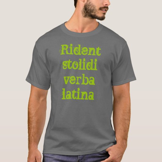 T-shirt latin (verba Latina de stolidi de Rident) (Devant)