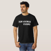 T-shirt Latin : Vivimus Dum, Vivamus (Devant entier)