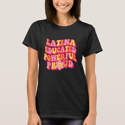 T-shirt Latina Educated Powerful Proud Women Hispanic Heri (Devant)