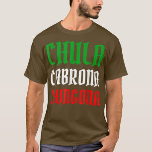 T-shirt Latina Mexicana Chula Cabrona Chingona Mexicaine G