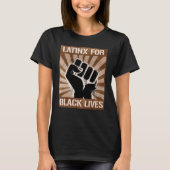 T-SHIRT LATINOS / LATINAS POUR LES VIES NOIRES (Devant)