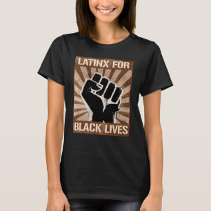 T-SHIRT LATINOS / LATINAS POUR LES VIES NOIRES