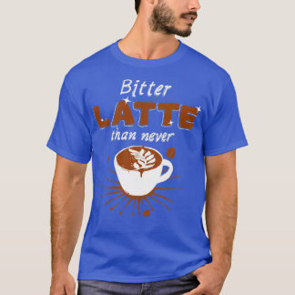 T-shirt Latte amère