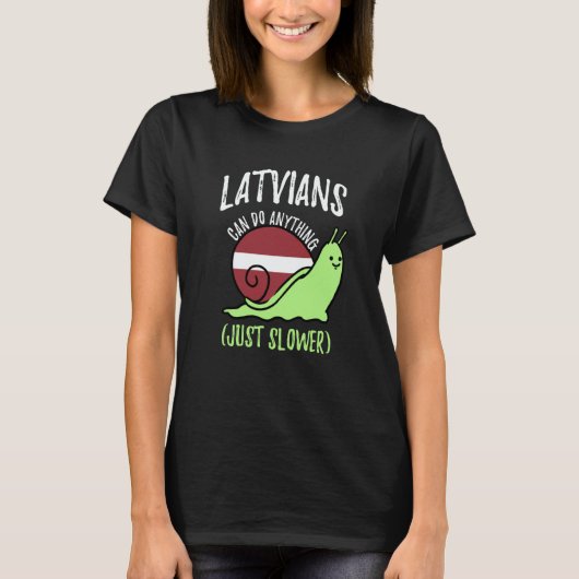 T-shirt Latvians Can Do Anything Just Slower Latvia (Devant)