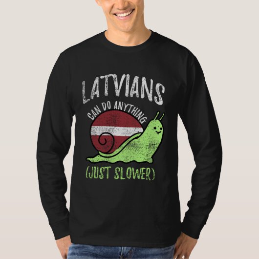 T-shirt Latvians Can Do Anything Just Slower Latvia Vinta (Devant)
