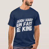 T-shirt Laugh Hard Run FastBe Kind Cadeau pour les cour (Devant)