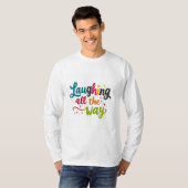 T-shirt Laughing All Way - Manche dynamique et jouant (Devant entier)