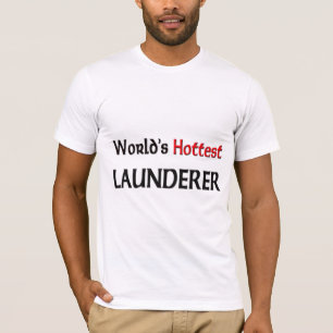 T-shirt Launderer le plus chaud au monde