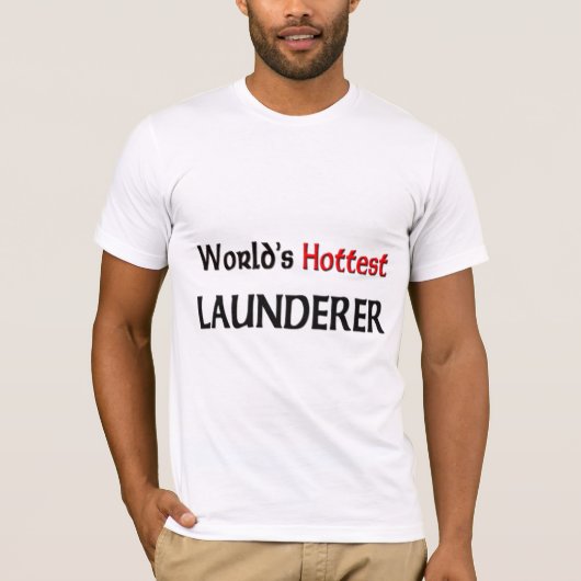 T-shirt Launderer le plus chaud au monde (Devant)