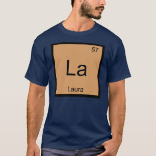 T-shirt Laura Nom Chimie Élément Tableau Périodique