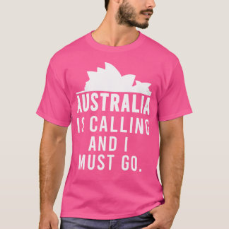 T-shirt L'Australie Appelle Et Je Dois Aller Australien De