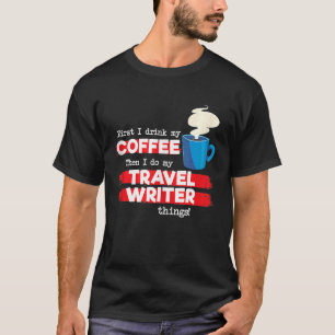 T-shirt L'auteur de voyage et l'appréciation du café dire
