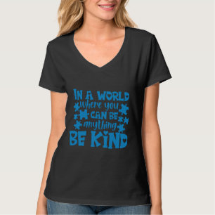 T-shirt L'Autisme Dans Un Monde Où L'On Peut Être N'Import