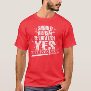 T-shirt L'autisme devrait-il être traité ?