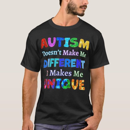 T-SHIRT L'AUTISME ME REND UNIQUE (Devant)