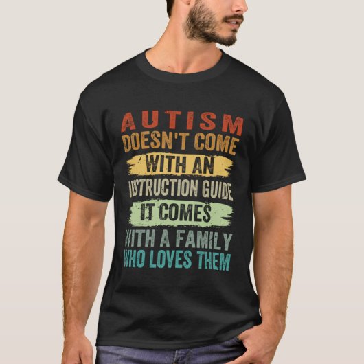 T-shirt L'autisme ne vient pas avec un guide d'instruction (Devant)