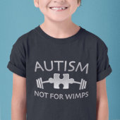 T-shirt L'autisme pas pour les Wimps