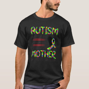 T-shirt L'autisme vient avec une mère qui ne lâche jamais 