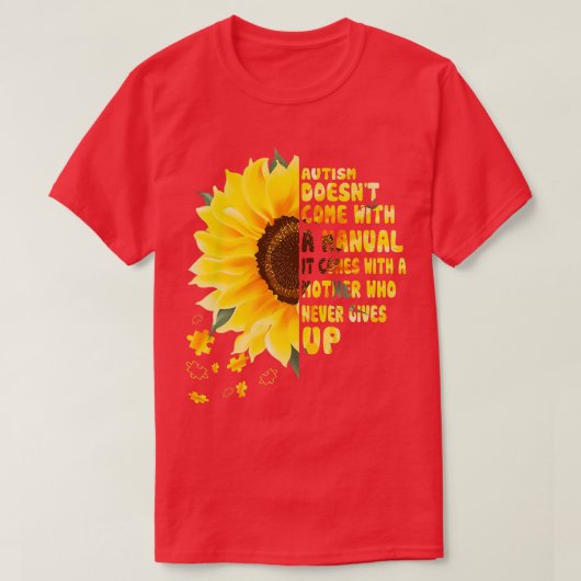 T-shirt L'Autisme Vient Avec Une Mère Qui Ne Se Lève Jamai (Design devant)