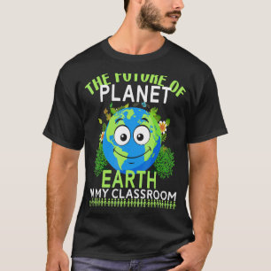 T-shirt L'Avenir De La Planète Terre Dans Ma Classe Matern