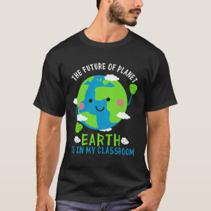 T-shirt L'Avenir De La Planète Terre Est Dans Ma Salle De