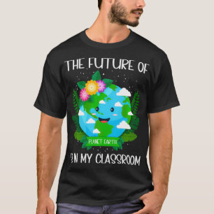 T-shirt L'Avenir De La Planète Terre Est Dans Ma Salle De