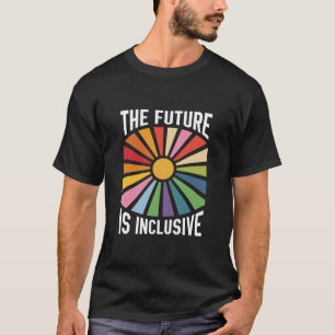 T-shirt L'avenir est arc-en-ciel de la fierté inclusive Dr