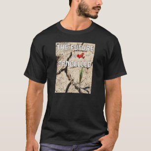 T-shirt L'Avenir N'Est Pas Annulé L'Espoir Que La Nature P