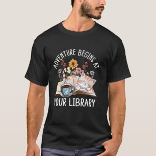 T-shirt L'aventure commence à votre bibliothèque Fleur de 
