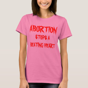 T-SHIRT L'AVORTEMENT ARRÊTE UN COEUR BATTANT