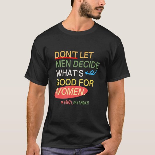 T-shirt L'avortement est santé Mon corps Mon choix Femmes (Devant)