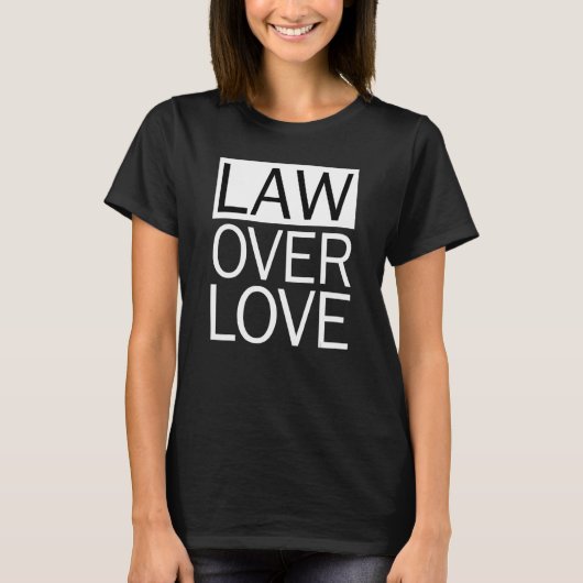 T-shirt Law Over Love  Law School Student (Devant)