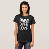 T-shirt Law Over Love  Law School Student (Devant entier)