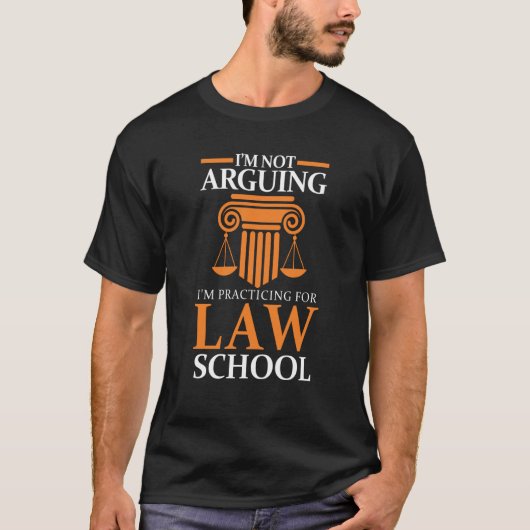 T-shirt Law Student I'm Not Arguing I'm Practicing For Law (Devant)