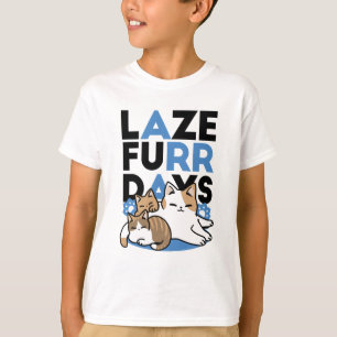 T-shirt Laze Furr Days - Cute Lazy Cats Design