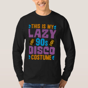 T-shirt Lazy 90s Disco Costume 1990s Theme Party 90s