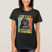 T-shirt lazy cat coffee because is wrong kitty (Devant)