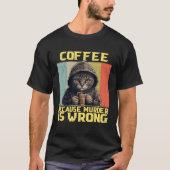 T-shirt lazy cat coffee because is wrong kitty (Devant)