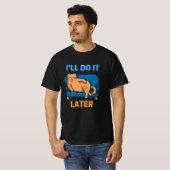 T-shirt Lazy Chat Je le ferai plus tard mignon Chat (Devant entier)