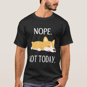 T-shirt Lazy Corgi Nop Pas Aujourd'Hui Corgi Chien