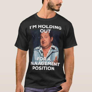 T-shirt lazy Cousin Eddie holding out for management funny