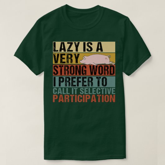 T-shirt Lazy is A Very Strong Word Funny Pig Sleeping Prem (Design devant)