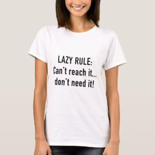 T-shirt Lazy Rule : Can't Atach It... N'en avez pas besoin