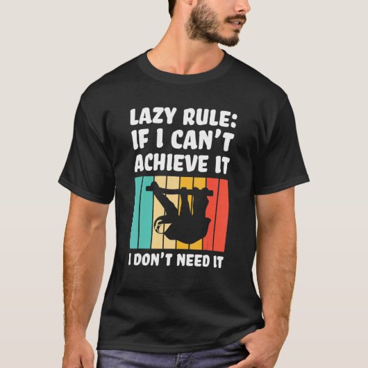 T-shirt lazy rule if I can't achieve Lazy slothes Sloth (Devant)