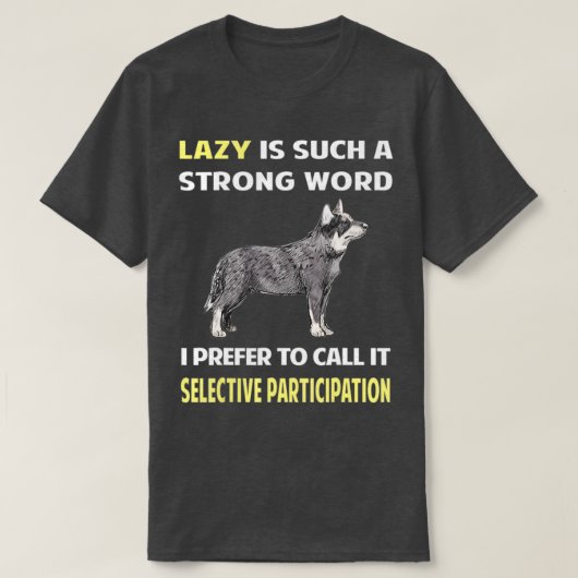 T-shirt Lazy Selective Participation Australian Cattle Dog (Design devant)