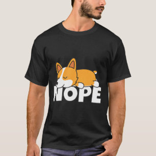 T-shirt Lazy Welsh Corgi Chien Idée comique Cute Nope Tee