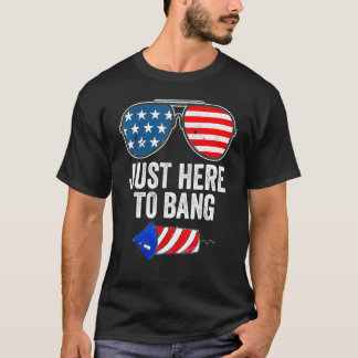 T-shirt Le 4 Juillet 4 juillet Je suis juste là pour Bang