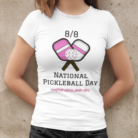 T-shirt Le 8 août est la Journée nationale du Pickleball